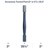 Belmont-Midnight: Accessory Turned Post (3" or 5") x 35.5"