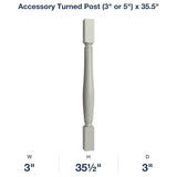 Shaker-Moss: Accessory Turned Post (3" or 5") x 35.5"